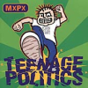MXPX - Teenage Politics