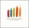 Nevertheless - In The Making