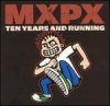 MXPX - Ten Years And Running