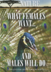 Nature: What Females Want...And What Males Will Do